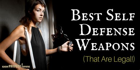 13 Of The Best Self Defense Weapons That Are Legal Of 2023