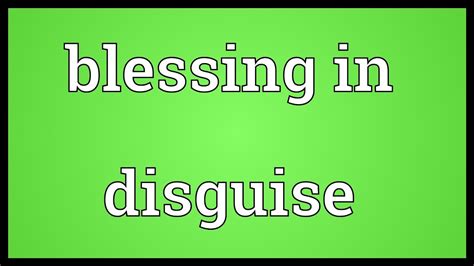 Blessing In Disguise Meaning Youtube