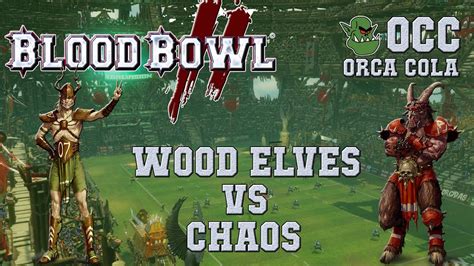 All their players have access to strength skills, and four of them start with strength 4. Blood Bowl 2 - Wood Elves (the Sage) vs Chaos (Jester77) - OCC G5 - YouTube