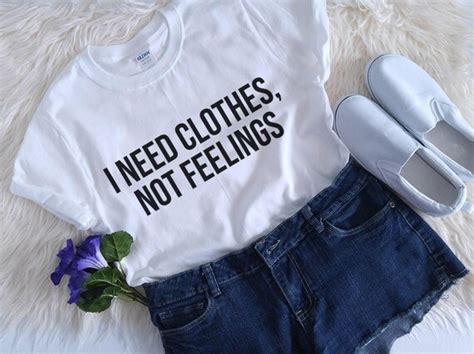 I Need Clothes Not Feelings Tumblr Shirt Hipster Grunge