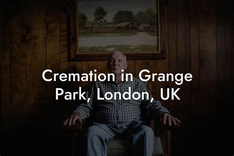 Cremation in Grange Park, London, UK - Eulogy Assistant