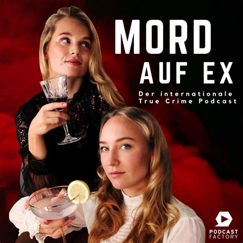 Mord Auf Ex Der Internationale True Crime Podcast Deutsche Podcasts