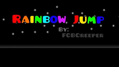 [request 3] Rainbow Jump Fcbcreeper Youtube