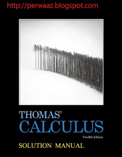 Here you can free download thomas calculus 12th edition pdf textbook. Thomas Calculus 12th Edition Solutions Manual PDF Free ...
