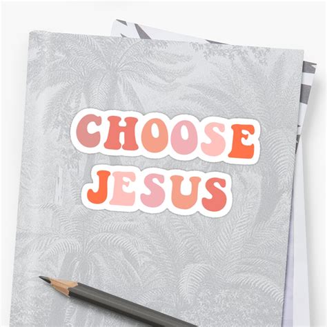 Choose Jesus Sticker By Graceupongracee Redbubble