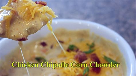 Chipotle Chicken Corn Chowder Youtube