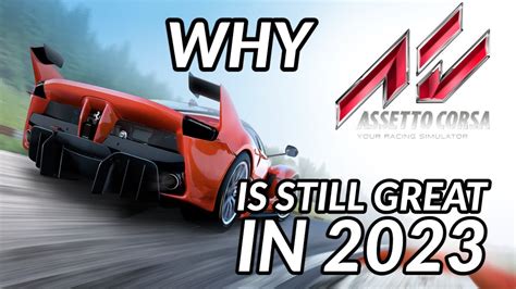 Why ASSETTO CORSA Is STILL A GREAT SIM RACING GAME In 2023 YouTube