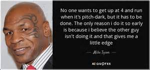 Mike Tyson Quote No One Wants To Get Up At 4 And Run