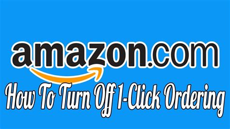 How To Turn Off Amazon 1 Click Ordering Everywhere Youtube