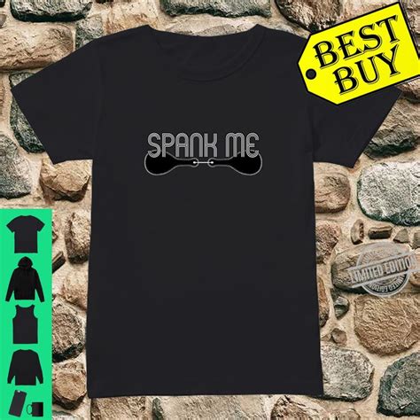 Spank Me Bdsm Fetish Kinky Femdom Spanking Submissive Shirt