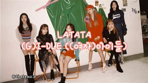 Gi Dle 여자아이들 Latata Color Coded Lyrics Romenghan Youtube