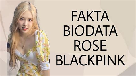 40 Fakta And Biodata Rose Blackpink Youtube