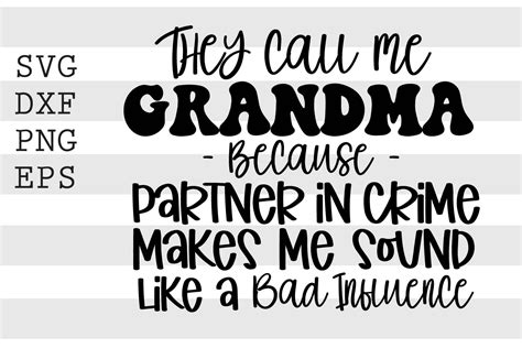 They Call Me Grandma Because Partner In Crime Makes Me Sound Svg By Spoonyprint Thehungryjpeg