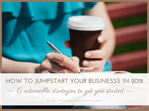 How To Jumpstart Your Business In 2018 6 Strategies To Get You