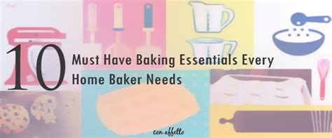 10 Must Have Baking Essentials Every Home Baker Needs Con Affetto Blog