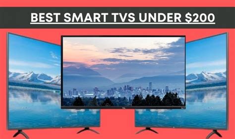 10 Best Tvs Under 200 2023 Smart 4k 43 40 And 32