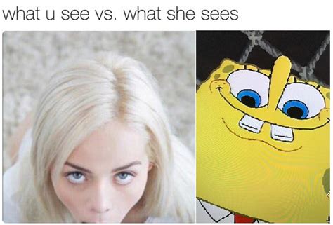 What U See Vs What She Sees Rcomedycemetery