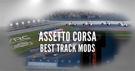 Assetto Corsa Best Track Mods To Use In Outsider Gaming