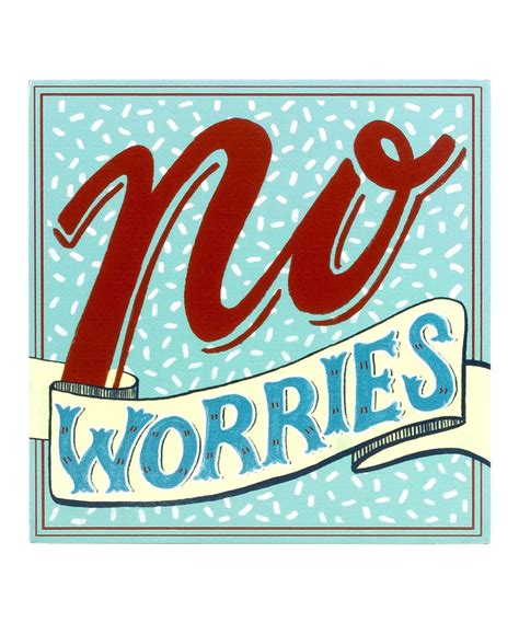 Another Great Find On Zulily No Worries Wall Sign By About Face