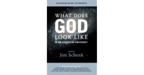 What Does God Look Like In An Expanding Universe By Jim Schenk