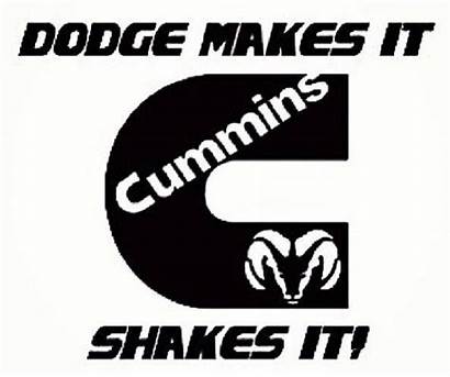 Cummins Diesel Dodge Turbo Shakes Quotes Makes