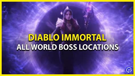 Diablo Immortal All World Boss Locations Gamer Tweak