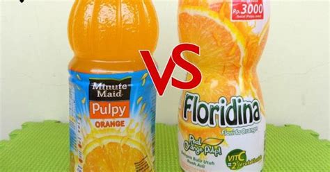Aisyah Perbedaan Antara Minuman Minute Maid Pulpy Orange Dengan Floridina