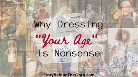 Why Dressing Your Age Is Nonsense Story Behind The Cloth