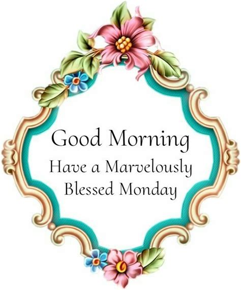 Marvelous Monday Blessings Morning Greeting Good Morning Quotes