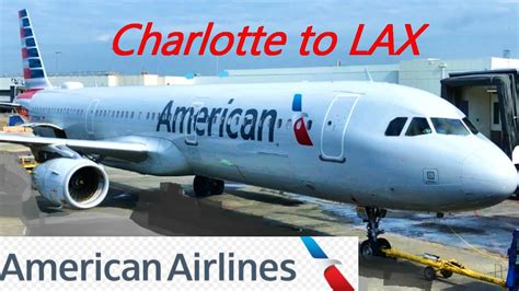 American Airlines A321 Takeoff Charlotte Clt Landing Los Angles Lax