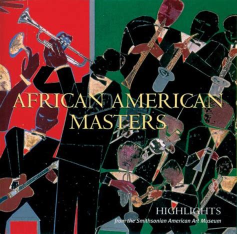 African American Masters Highlights From The Smithsonian American Art