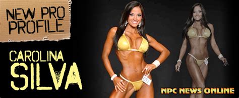 New Pro Profile IFBB Bikini Pro Carolina Silva NPC News Online
