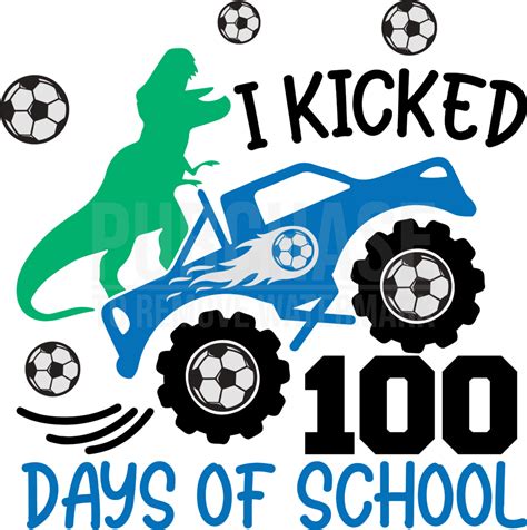 I Kicked 100 Days Of School Svg • T Rex Soccer Monster Truck Svg Files
