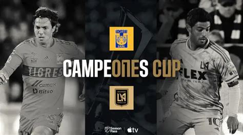 Tigres Vs Lafc En Vivo Hora Canal D Nde Ver Campeones De Cup