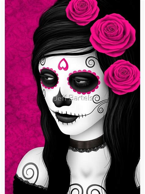 Day Of The Dead Girl With Pink Roses Art Print By Jeffbartels Redbubble Sugar Skull Tattoos