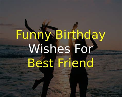 100 Crazy Funny Birthday Wishes For Best Friend Of 2022