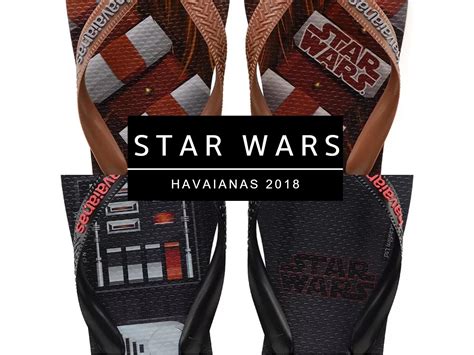 Havaianas Lança Linha Do Star Wars 2018 Belle Diva