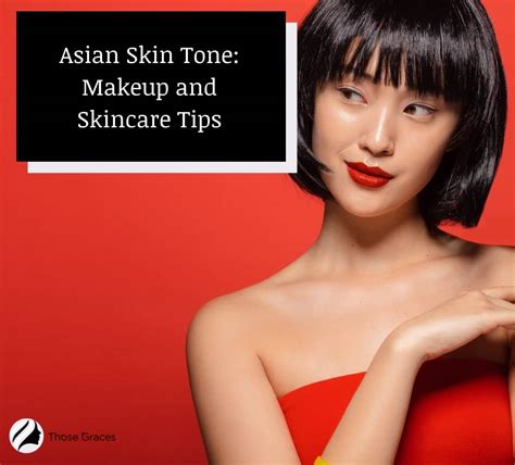 Asian Skin Tone What Is It Makeup And Skincare Tips
