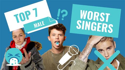 Top 7 Worst Male Singers Of This Generation Topmusiclists Youtube