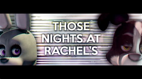 Those Nights At Rachels Youtube