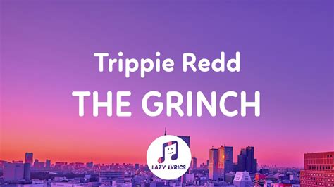 Trippie Redd The Grinch Lyrics Slowed Reverb Lifes Like A Mf