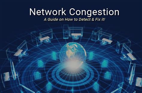 Network Congestion 5 Causes And How To Alleviate And Fix Them In Your
