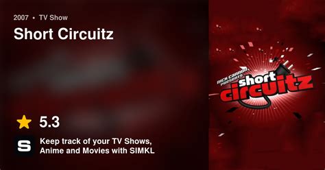 Short Circuitz Tv Series 2007