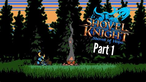 Lets Play Shovel Knight Part 1 Exiting Retirement Youtube