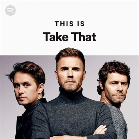 This Is Take That Playlist By Spotify Spotify
