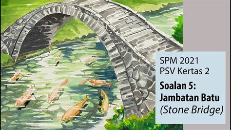 SPM 2021 PSV kertas 2_ Question 5  Stone Bridge  YouTube