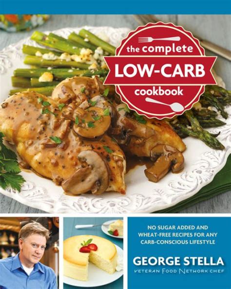 The Complete Low Carb Cookbook By George Stella Paperback Barnes