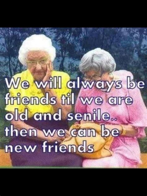 Old Lady Friendship Quotes Quotesgram