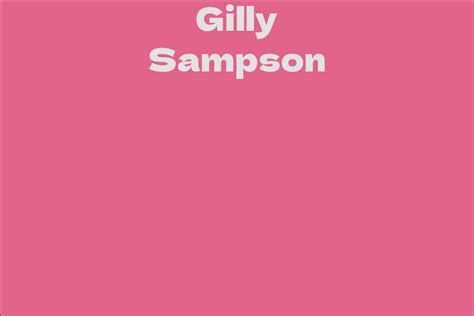 Gilly Sampson Facts Bio Career Net Worth Aidwiki