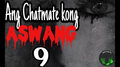 Ang Chatmate Kong Aswang 9 Tagalog Aswang Story Check Description Box Youtube